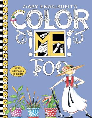 Mary Engelbreit's Color ME Too Coloring Book: Coloring Book for Adults and Kids to Share Cover Image