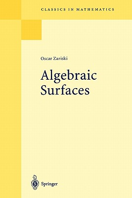 Algebraic Surfaces (Classics in Mathematics #61) Cover Image