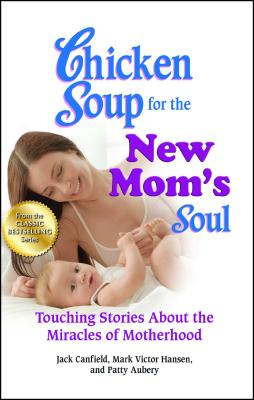 Cover for Chicken Soup for the New Mom's Soul