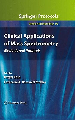 Clinical Applications of Mass Spectrometry: Methods and Protocols (Methods in Molecular Biology #603) Cover Image