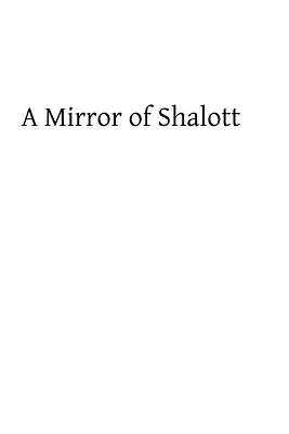 A Mirror of Shalott: Composed of Tales Told at a Symposium