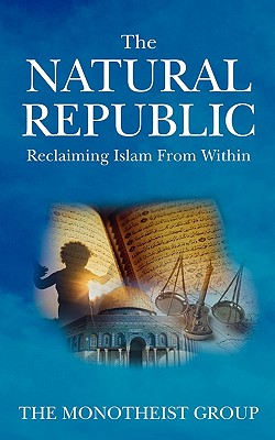 The Natural Republic: Reclaiming Islam from Within Cover Image