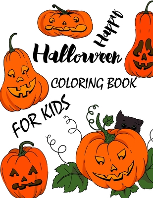 Happy Halloween coloring book For kids: Happy Halloween Coloring Book for Toddlers Best Halloween Gifts