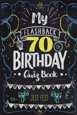 My Flashback 70th Birthday Quiz Book: Turning 70 Humor for People Born in the '50s By Jest Fest Cover Image