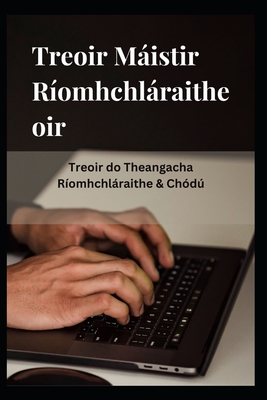 Treoir Máistir Ríomhchláraitheoir: Treoir do Theangacha Ríomhchláraithe & Chódú By Ward Cannon Cover Image