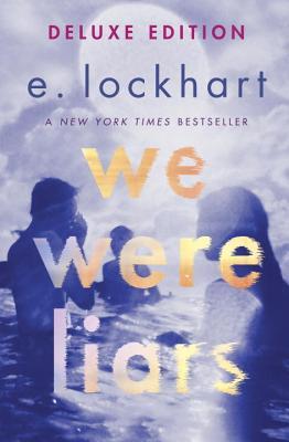 We Were Liars Deluxe Edition By E. Lockhart Cover Image