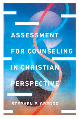 Assessment for Counseling in Christian Perspective (Christian Association for Psychological Studies Books) Cover Image