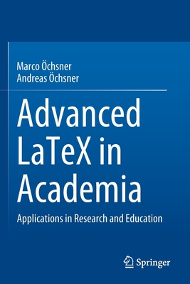 Advanced Latex in Academia: Applications in Research and Education