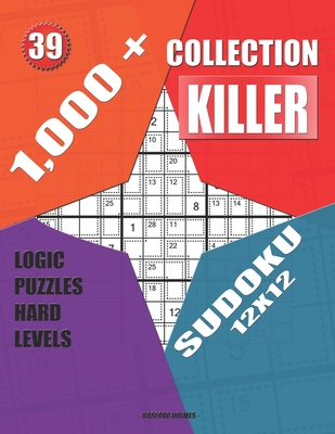 1,000 + Collection sudoku killer 12x12: Logic puzzles hard levels By Basford Holmes Cover Image