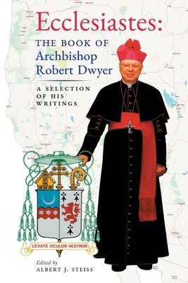 Ecclesiastes (The Book of Archbishop Robert Dwyer): A Selection of His Writings Cover Image