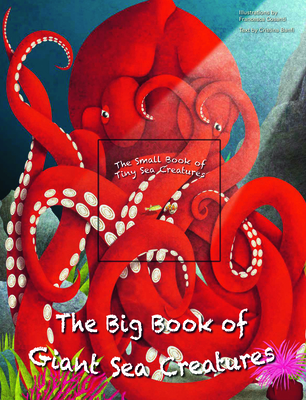 The Big Book of Giant Sea Creatures and the Small Book of Tiny Sea Creatures
