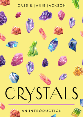 Crystals: Your Plain & Simple Guide to Choosing, Cleansing, and Charging Crystals for Healing (Plain & Simple Series for Mind, Body, & Spirit) Cover Image