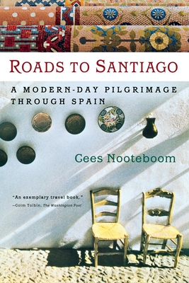 Roads To Santiago By Cees Nooteboom Cover Image