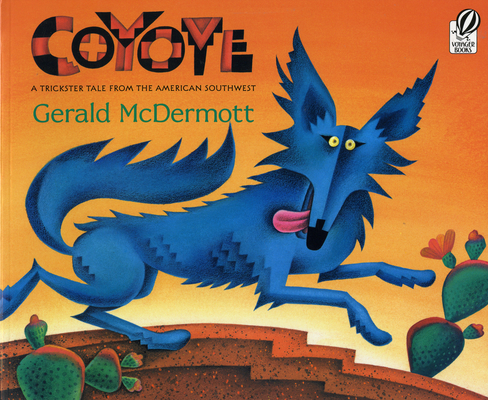 Coyote: A Trickster Tale from the American Southwest By Gerald McDermott, Gerald McDermott (Illustrator) Cover Image