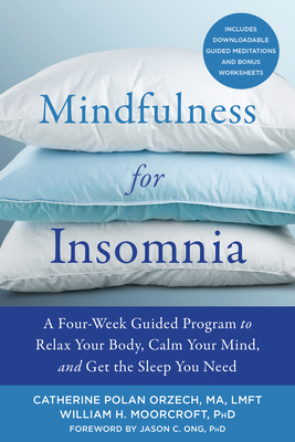 Mindfulness for Insomnia: A Four-Week Guided Program to Relax Your Body, Calm Your Mind, and Get the Sleep You Need Cover Image