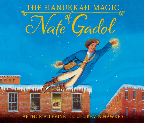 The Hanukkah Magic of Nate Gadol By Arthur A. Levine, Kevin Hawkes (Illustrator), Jay Ben Markson (Read by) Cover Image