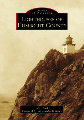 Lighthouses of Humboldt County (Images of America)