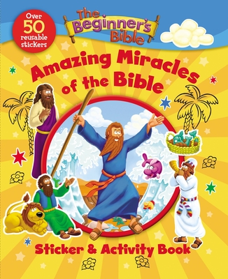 The Beginner's Bible Amazing Miracles of the Bible Sticker and Activity Book By The Beginner's Bible Cover Image