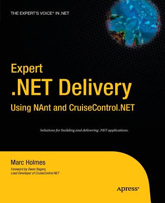 Expert .Net Delivery Using Nant and Cruisecontrol.Net (Expert's Voice in .NET) Cover Image
