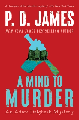 A Mind to Murder (Adam Dalgliesh Mystery #2)