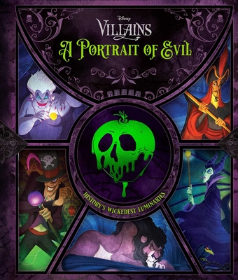 Disney Villains: A Portrait of Evil: History's Wickedest Luminaries (Books About Disney Villains) Cover Image