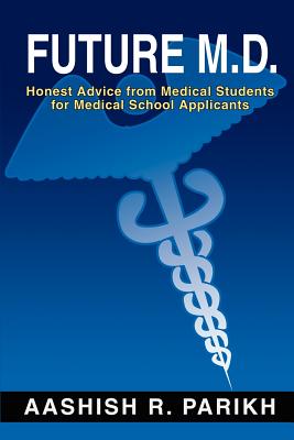 Future M.D.: Honest Advice from Medical Students for Medical cover