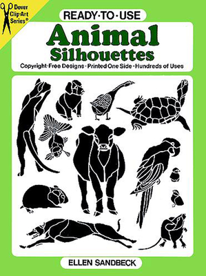 Ready-To-Use Animal Silhouettes (Dover Clip Art Ready-To-Use) By Ellen Sandbeck Cover Image