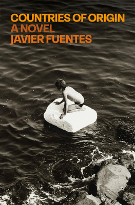 Countries of Origin: A Novel By Javier Fuentes Cover Image