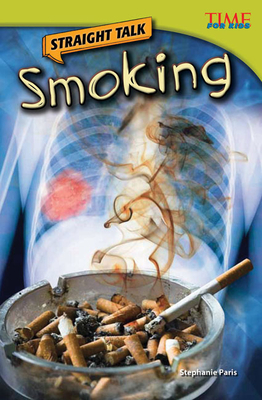 Straight Talk: Smoking (TIME FOR KIDS®: Informational Text) By Stephanie Paris Cover Image