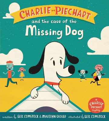 Charlie Piechart and the Case of the Missing Dog By Marilyn Sadler, Eric Comstock (Illustrator), Eric Comstock Cover Image
