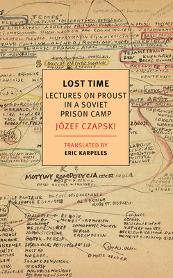 Lost Time: Lectures on Proust in a Soviet Prison Camp