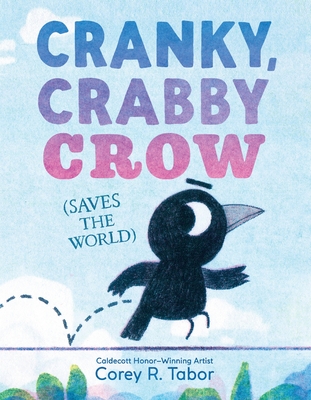 Cover Image for Cranky, Crabby Crow (Saves the World)