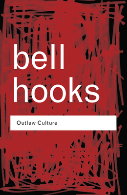 Outlaw Culture: Resisting Representations (Routledge Classics) Cover Image