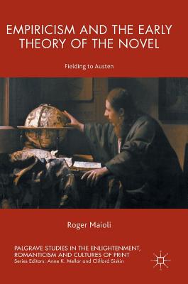 Empiricism and the Early Theory of the Novel: Fielding to Austen (Palgrave Studies in the Enlightenment) Cover Image