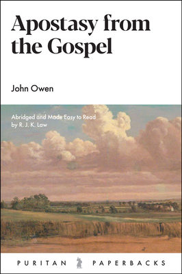 Apostasy from the Gospel By John Owen, R. J. K. Law (Editor) Cover Image