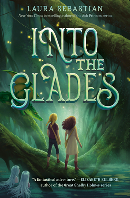 Into the Glades By Laura Sebastian Cover Image