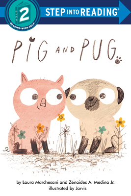 Pig and Pug (Step into Reading) By Laura Marchesani, Zenaides A. Medina, Jr., Jarvis (Illustrator) Cover Image