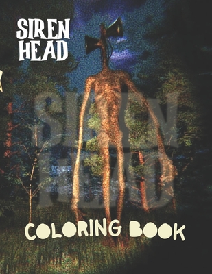 Siren Head Coloring Book: a Monster Coloring Book  