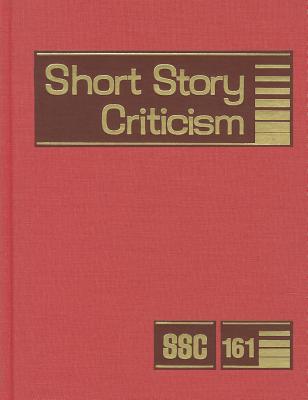 Short Story Criticism: Criticism of the Works of Short Fiction Writers Cover Image