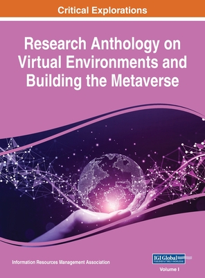Research Anthology on Virtual Environments and Building the Metaverse, VOL 1 Cover Image
