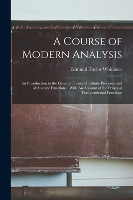 A Course of Modern Analysis: An Introduction to the General Theory