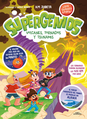 Supergenios: Volcanes, tornados y tsunamis / Super Geniuses: Volcanoes, Tornadoe s, and Tsunamis (SUPERGENIOS. ¿QUÉ QUIERES SABER?) Cover Image