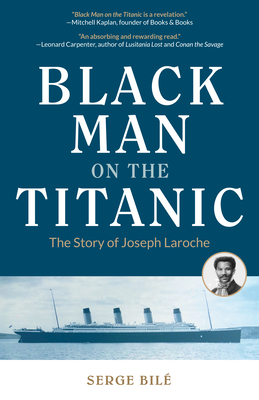 Black Man on the Titanic: The Story of Joseph Laroche (Book on Black History, Gift for Women, African American History, and for Readers of Titan Cover Image