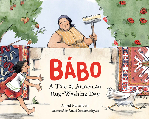 Bábo: A Tale of Armenian Rug-Washing Day By Astrid Kamalyan, Anait Semirdzhyan (Illustrator) Cover Image