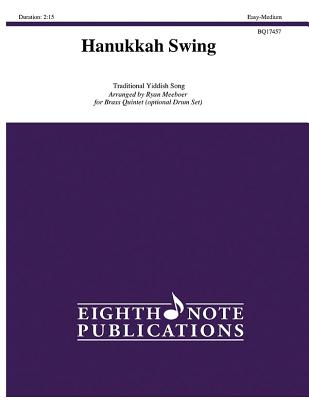 Hanukkah Swing: For Brass Quintet, Score & Parts (Eighth Note Publications) By Ryan Meeboer (Arranged by) Cover Image