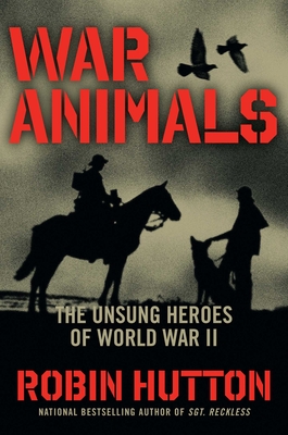 War Animals: The Unsung Heroes of World War II Cover Image