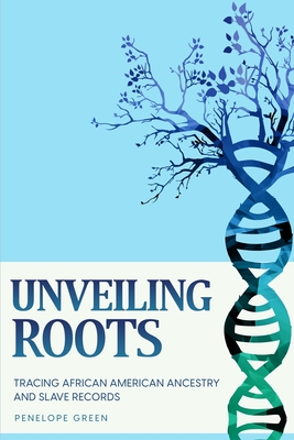 Unveiling Roots: Tracing African American Ancestry and Slave Records Cover Image