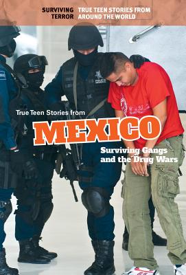 True Teen Stories from Mexico: Surviving Gangs and the Drug Wars By Derek Miller Cover Image