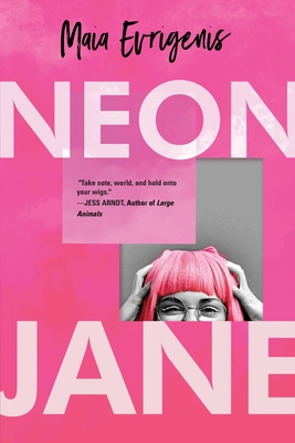 Neon Jane By Maia Evrigenis Cover Image