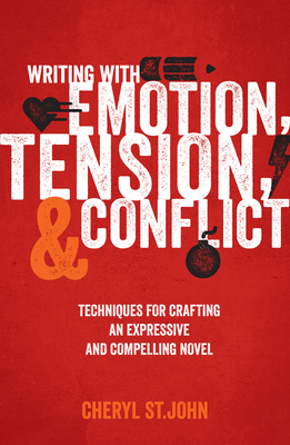 Writing With Emotion, Tension, and Conflict: Techniques for Crafting an Expressive and Compelling Novel Cover Image